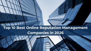 Top 10 Best Online Reputation Management Companies in 2026