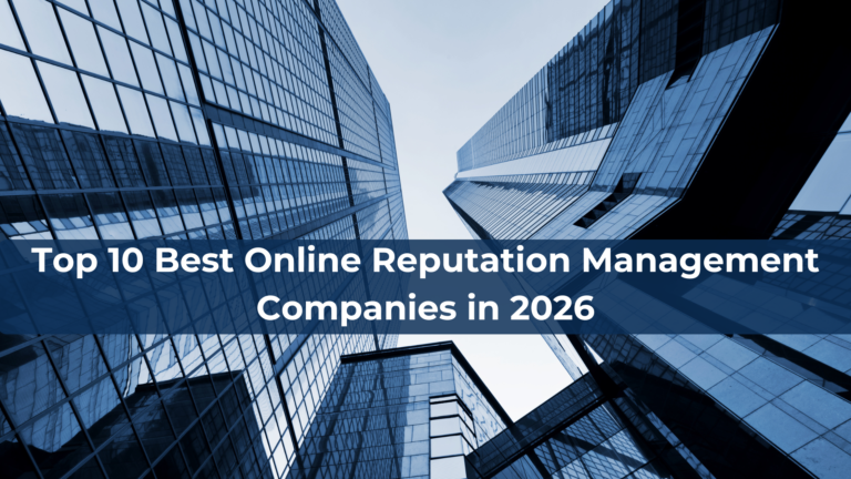 Top 10 Best Online Reputation Management Companies in 2026